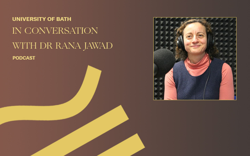 In Conversation with Dr Rana Jawad (University of Bath Podcast)